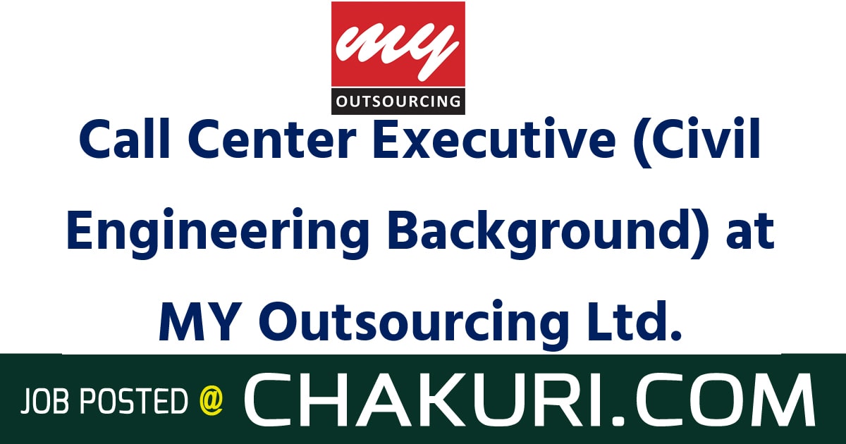 Call Center Executive (Civil Engineering Background) at MY Outsourcing Ltd.
