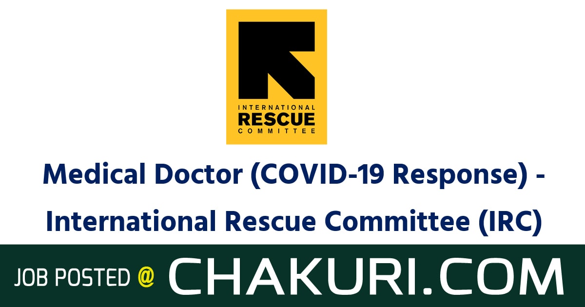Medical Doctor (COVID-19 Response) - International Rescue Committee (IRC)
