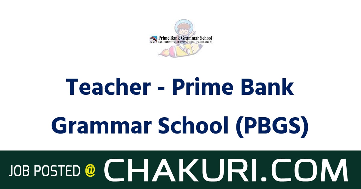 Teacher - Prime Bank Grammar School (PBGS)